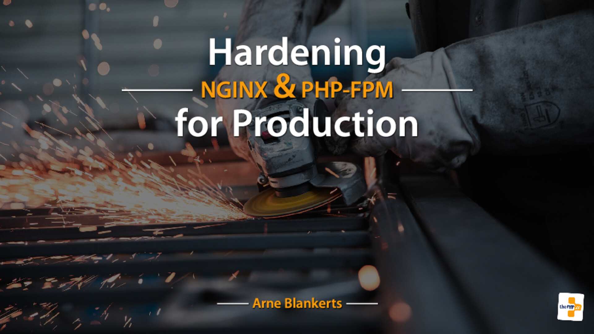 Hardening NGINX and PHP-FPM for Production