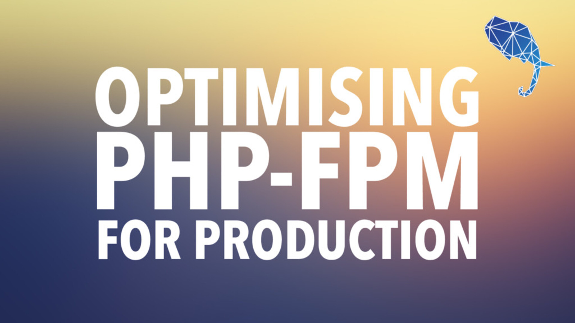 Optimizing PHP-FPM for Production